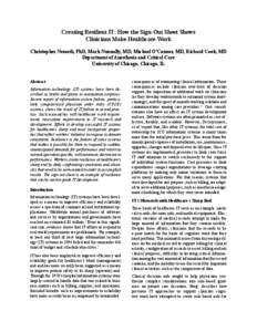 Creating Resilient IT: How the Sign-Out Sheet Shows Clinicians Make Healthcare Work Christopher Nemeth, PhD, Mark Nunnally, MD, Michael O’Connor, MD, Richard Cook, MD Department of Anesthesia and Critical Care Universi