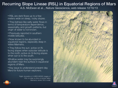 Recurring Slope Lineae (RSL) in Equatorial Regions of Mars A.S. McEwen et al. , Nature Geoscience, web release[removed] • RSL are dark flows up to a few meters wide on steep, rocky slopes. • They behave like salty wa