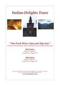 Italian Delights Tours  “ Fine Food, Wine, Lakes and Alps tour ” A Fully Escorted Intimate 7 Day Land-Based Tour of North Western Italy[removed]Dates