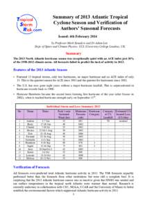 Summary of 2013 Atlantic Tropical Cyclone Season and Verification of Authors’ Seasonal Forecasts Issued: 4th February 2014 by Professor Mark Saunders and Dr Adam Lea Dept. of Space and Climate Physics, UCL (University 