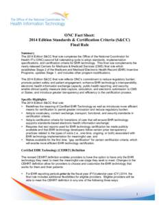 ONC Fact Sheet: 2014 Edition Standards & Certification Criteria (S&CC) Final Rule Summary The 2014 Edition S&CC final rule completes the Office of the National Coordinator for Health IT’s (ONC) second full rulemaking c