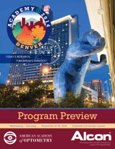 TODAY’S RESEARCH, TOMORROW’S PRACTICE® Program Preview Wednesday – Saturday   November 12-15, 2014   Colorado Convention Center