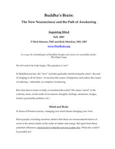 Buddha’s Brain: The New Neuroscience and the Path of Awakening Inquiring Mind Fall, 2007 © Rick Hanson, PhD and Rick Mendius, MD, 2007 www.WiseBrain.org