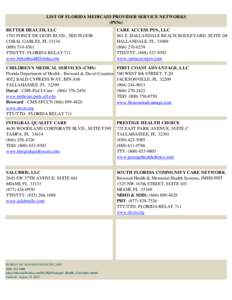LIST OF FLORIDA MEDICAID PROVIDER SERVICE NETWORKS (PSNs) BETTER HEALTH, LLC 1701 PONCE DE LEON BLVD., 3RD FLOOR CORAL GABLES, FL[removed]4561