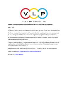 VLP Real Estate Partner Patrick Valentino featured on KQED public radio on Proposition B May 9, 2014 VLP partner Patrick Valentino recently spoke on KQED’s radio talk show “Forum” with host Dave Iverson. This forum