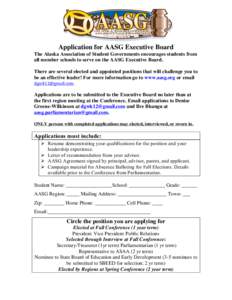 Application for AASG Executive Board The Alaska Association of Student Governments encourages students from all member schools to serve on the AASG Executive Board. There are several elected and appointed positions that 