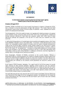 Joint statement EU Commission decision concerning vital food and feed import urgently needed to secure food and feed supply to the EU Brussels, 29 August 2014 COCERAL, FEDIOL and FEFAC call on the European Commission to 