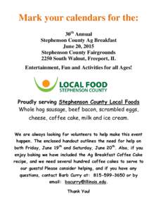 Mark your calendars for the: 30th Annual Stephenson County Ag Breakfast June 20, 2015 Stephenson County Fairgrounds 2250 South Walnut, Freeport, IL