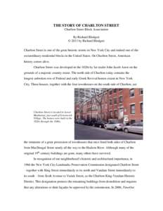 THE STORY OF CHARLTON STREET Charlton Street Block Association By Richard Blodgett © 2013 by Richard Blodgett Charlton Street is one of the great historic streets in New York City and indeed one of the extraordinary res
