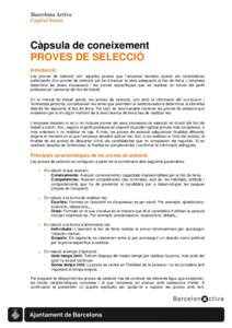 Càpsula de coneixement PROVES DE SELECCIÓ Introducció Les proves de selecció són aquelles proves que l’empresa decideix aplicar als candidats/es participants d’un procés de selecció per tal d’avaluar la seva