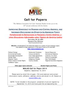 Call for Papers The Midwest Association for Latin American Studies invites you to the 64th annual conference with the theme: IMPROVING DEMOCRACY IN PANAMA AND CENTRAL AMERICA, AND INFORMED DISCUSSIONS ON OTHER LATIN AMER