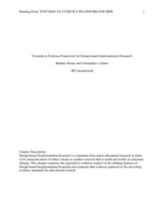 Running Head: TOWARDS AN EVIDENCE FRAMWORK FOR DBIR  1 Towards an Evidence Framework for Design-based Implementation Research Barbara Means and Christopher J. Harris