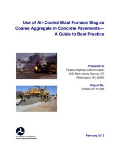 Use of Air-Cooled Blast Furnace Slag as Coarse Aggregate in Concrete Pavements--A Guide to Best Practice