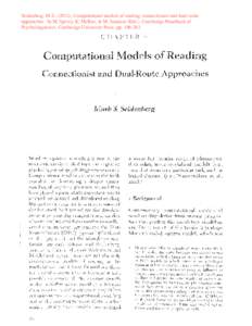 Seidenberg, M.S., (Computational models of reading: connectionist and dual-route approaches. In M. Spivey, K. McRae, & M. Joanisse (Eds.), Cambridge Handbook of Psycholinguistics. Cambridge University Press, pp. 1