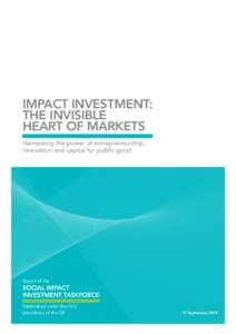 IMPACT INVESTMENT: THE INVISIBLE HEART OF MARKETS Harnessing the power of entrepreneurship, innovation and capital for public good