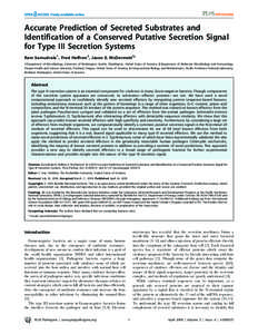 Accurate Prediction of Secreted Substrates and Identification of a Conserved Putative Secretion Signal for Type III Secretion Systems Ram Samudrala1, Fred Heffron2, Jason E. McDermott3* 1 Department of Microbiology, Univ