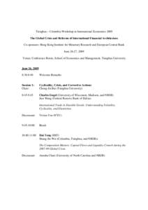 Tsinghua – Columbia Workshop in International Economics 2009 The Global Crisis and Reforms of International Financial Architecture Co-sponsors: Hong Kong Institute for Monetary Research and European Central Bank June 2