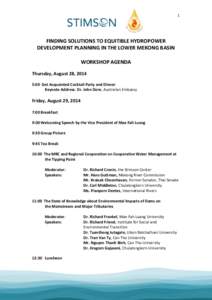 1  FINDING SOLUTIONS TO EQUITIBLE HYDROPOWER DEVELOPMENT PLANNING IN THE LOWER MEKONG BASIN WORKSHOP AGENDA Thursday, August 28, 2014