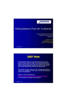 Voting Systems: From Art to Science Voting Technology Conference 2001 Pasadena, Calif., March[removed]Caltech/MIT Ed Gerck, Ph.D. egerck@safevote