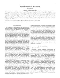 1  Aerodynamical Accretion Simon Künzli University of Bern (Switzerland) Abstract—In the process of planetary formation, growth of meter-sized bodies is not well understood. Since surface forces are no