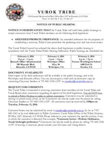 YUROK TRIBE 190 Klamath Boulevard  Post Office Box 1027  Klamath, CAPhone:   Fax: NOTICE OF PUBLIC HEARING NOTICE IS HEREBY GIVEN THAT the Yurok Tribe will hold three public heari