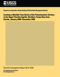 Prepared in cooperation with the Southwest Florida Water Management District  Creating a Monthly Time Series of the Potentiometric Surface in the Upper Floridan Aquifer, Northern Tampa Bay Area, Florida, January 2000–D