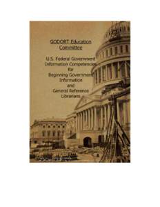 U.S. Federal Government Information Competencies for Beginning Government Information and General Reference Librarians TABLE OF CONTENTS Section