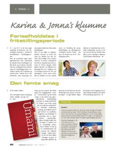 :: TREND ::  Karina & Jonna’s klumme Ferieafholdelse i fritstillingsperiode Pr. 1. maj 2011 er der sket nogle