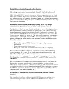 Youth Advisory Council: Frequently Asked Questions I do not represent a school or community in Ontario? Can I still be involved? YES! Although CODA is currently focusing on Ontario, we plan to expand the Youth Advisory C