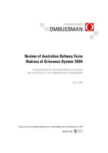Report NoReview of Australian Defence Force Redress of Grievance systemApril 2005