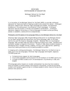 MICHIGAN STATE BOARD OF EDUCATION Michigan School for the Deaf Language Policy  It is the policy of the Michigan School for the Deaf (MSD) to provide a bilingual