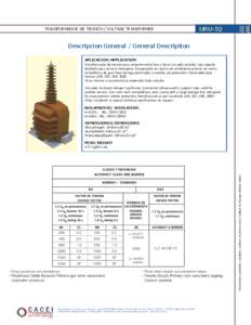 Descripcion General / General Description APLICACION/APPLICATION Transformador de tensión para conexión entre fase y tierra (un polo aislado), tipo soporte, diseñado para servicio intemperie. Encapsulado en resina con