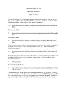 TONOPAH TOWN BOARD MEETING MINUTES APRIL 11, 2012 Tonopah Town Board Vice Chairman Horace Carlyle called the meeting to order at 7:03 pm. Also present was Duane Downing. Glenn Hatch was present via telephone. Jon Zane an