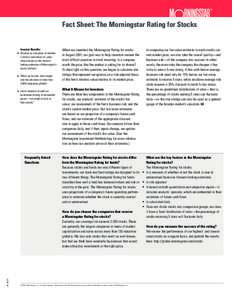 Fact Sheet: The Morningstar Rating for Stocks  Investor Benefits 3 Provides an indication of whether  a stock is overvalued or undervalued based on the forwardlooking estimates of Morningstar’s