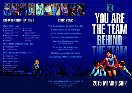 MEMBERSHIP OPTIONS  It’s a Grand old flag, It’s a high-flying flag BLUES BASE – $85 •	 Sturt Football Club Membership