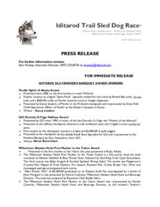 Iditarod Trail Sled Dog Race  ® Official Race Headquarters – Millennium Alaskan Hotel 4800 Spenard Road, Anchorage, Alaska 99517