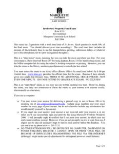 Intellectual Property Final Exam (Law 431) Eric Goldman Marquette University Law School Fall 2004 This exam has 2 questions with a total time limit of 3½ hours. Each question is worth 50% of