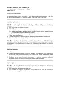 REGULATIONS FOR THE DEGREE OF MASTER OF EXPRESSIVE ARTS THERAPY (MExpArtsTh) (See also General Regulations) Any publication based on work approved for a higher degree should contain a reference to the effect that the wor