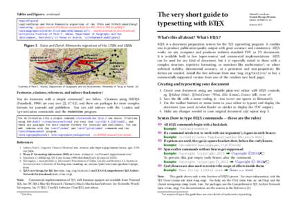 Tables and Figures, continued \begin{figure} \caption{Swiss and Dutch Mennonite migrations of the 1700s and 1800s}\label{lmig} \centering (graphics must be EPS files for standard LATEX; but JPG, PNG, or PDF for pdfLATEX)