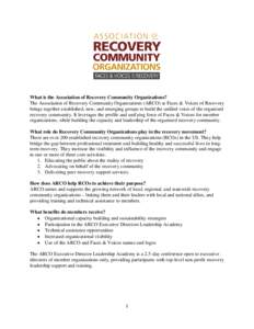 What is the Association of Recovery Community Organizations? The Association of Recovery Community Organizations (ARCO) at Faces & Voices of Recovery brings together established, new, and emerging groups to build the uni