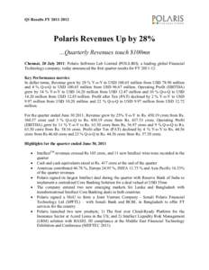 Q1 Results FYPolaris Revenues Up by 28% …Quarterly Revenues touch $100mn Chennai, 20 July 2011: Polaris Software Lab Limited (POLS.BO), a leading global Financial Technology company, today announced the fir
