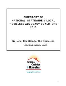 DIRECTORY OF NATIONAL, STATEWIDE & LOCAL HOMELESS ADVOCACY COALITIONS[removed]National Coalition for the Homeless