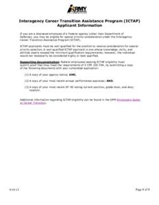 Interagency Career Transition Assistance Program (ICTAP) Applicant Information If you are a displaced employee of a Federal agency (other than Department of Defense), you may be eligible for special priority consideratio