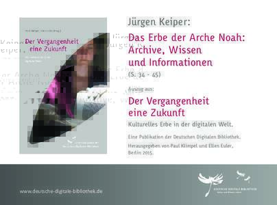 Jürgen Keiper:  Das Erbe der Arche Noah: Archive, Wissen und Informationen (S)