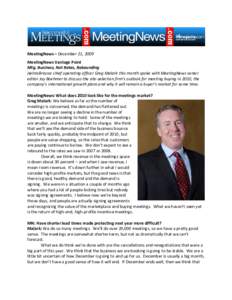    MeetingNews – December 21, 2009  MeetingNews Vantage Point  Mtg. Business, Not Rates, Rebounding  HelmsBriscoe chief operating officer Greg Malark this month spoke with MeetingNews senior 