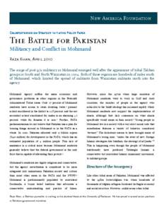 New America Foundation Counterterrorism Strategy Initiative Policy Paper The Battle for Pakistan Militancy and Conflict in Mohmand Raza Khan, April 2010