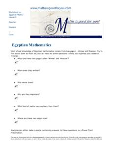 www.mathsisgoodforyou.com Worksheet on Egyptian Maths research Teacher Student