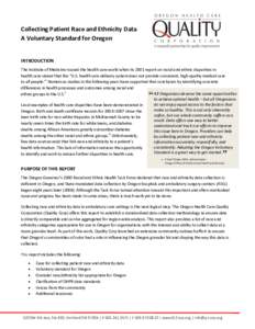 Collecting Patient Race and Ethnicity Data A Voluntary Standard for Oregon INTRODUCTION The Institute of Medicine roused the health care world when its 2001 report on racial and ethnic disparities in health care stated t