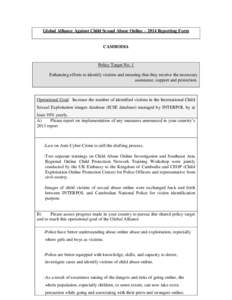 Global Alliance Against Child Sexual Abuse Online – 2014 Reporting Form  CAMBODIA Policy Target No. 1 Enhancing efforts to identify victims and ensuring that they receive the necessary