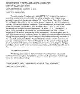 [removed]NICKOLS V. MORTGAGE BANKERS ASSOCIATION DECISION BELOW: 720 F.3d 966 LOWER COURT CASE NUMBER: [removed]QUESTION PRESENTED:  The Administrative Procedure Act, 5 U.S.C. §§ 551-59, 